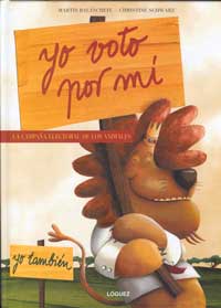 Yo voto por mí : la campaña electoral de los animales