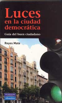 Luces en la ciudad democrática : guía del buen ciudadano
