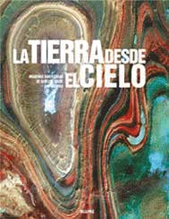 La tierra desde el cielo : imágenes fantásticas de satélite desde las alturas