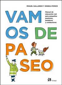 Vamos de paseo : manual de educación vial para pequeños peatones, pasajeros y conductores