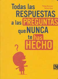 Todas las respuestas a las preguntas que nunca te has hecho