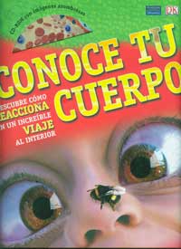Conoce tu cuerpo : descubre cómo reacciona en un increíble viaje al interior