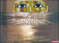 Los misterios de las momias : el mundo secreto de Tutankhamón y los faraones