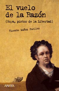 El vuelo de la razón. Goya, pintor de la libertad