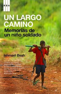 Un largo camino : memorias de un niño soldado
