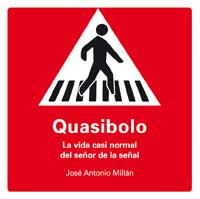 Quasibolo : la vida casi normal del señor de la señal