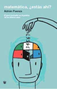 Matemática, ¿estás ahí? : sobre números, personajes, problemas y curiosidades