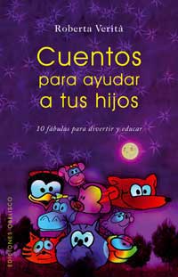 Cuentos para ayudar a tus hijos : 10 fábulas para divertir y educar