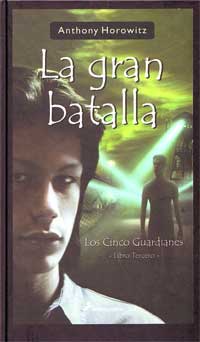 La gran batalla. Los cinco guardianes III