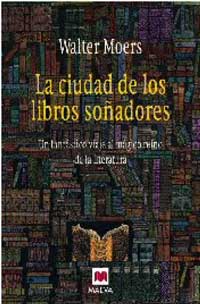 La ciudad de los libros soñadores : un fantástico viaje al mágico reino de la literatura