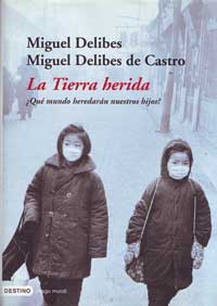 La tierra herida : ¿qué mundo heredarán nuestros hijos?