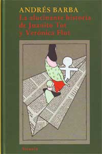 La alucinante historia de Juanito Tot y Verónica Flut