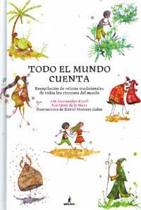 Todo el mundo cuenta : recopilación de relatos tradicionales de todos los rincones del mundo
