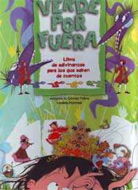 Verde por fuera : libro de adivinanzas para los que saben de cuentos