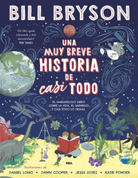 Una muy breve historia de casi todo. El maravillosos libro sobre la vida del universo y casi todo lo demás
