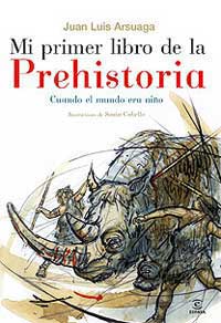 Mi primer libro de la Prehistoria : cuando el mundo era niño