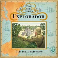 Cómo ser un buen explorador : guía del aventurero