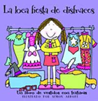 La loca fiesta de disfraces : un libro de vestidos con texturas