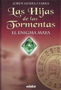 Las hijas de las tormentas 1. El enigma maya