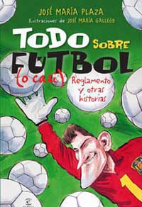 Todo sobre el fútbol (o casi) : reglamento y otras historias