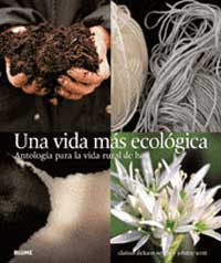 Una vida más ecológica : antología para la vida rural de hoy