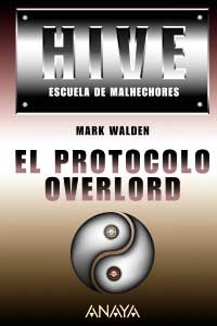 Hive. Escuela de malhechores. El protocolo Overlord