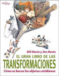 El gran libro de las transformaciones. Cómo se hacen los objetos cotidianos