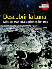 Descubrir la Luna : más de 300 localizaciones lunares