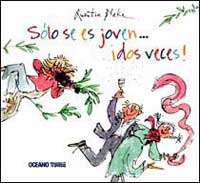 Sólo se es joven... ¡dos veces!