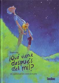 ¿Qué viene después de mil? : un cuento ilustrado sobre la muerte
