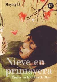 Nieve en primavera : crecer en la China de Mao