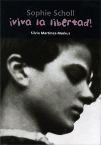 Sophie Scholl ¡viva la libertad!