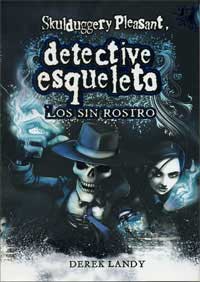 Skulduggery Pleasant, detective esqueleto. Los Sin Rostro