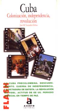 Cuba : colonización, independencia y revolución