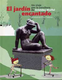 El jardín encantado : un viaje por la escultura de Arístides Maillol
