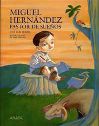 Miguel Hernández : pastor de sueños