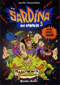 Sardina del espacio 3. Misión : eliminar a Toxina