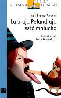 La bruja Pelandruja está malucha