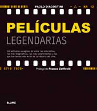 Películas legendarias : 140 películas escogidas de entre las más bellas, las más imaginativas, las más sorprendentes y las que han tenido más éxito de la historia del cine