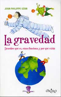 La gravedad : descubre qué es, cómo funciona y por qué existe