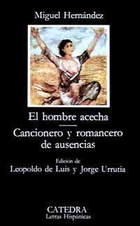 El hombre acecha ; Cancionero y romancero de ausencias