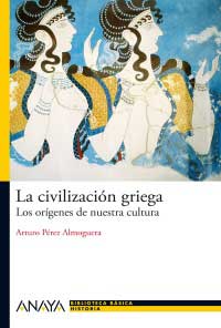 La civilización griega : los orígenes de nuestra cultura