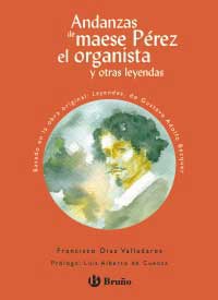 Andanzas de maese Pérez el organista y otras leyendas