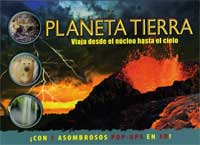 Planeta Tierra : viaja desde el núcleo hasta el cielo