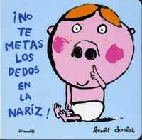 ¡No te metas los dedos en la nariz!