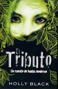 El tributo : un cuento de hadas moderno