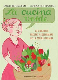 La cucina verde : las mejores recetas vegetarianas de la cocina italiana