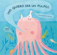 ¡No quiero ser un pulpo!