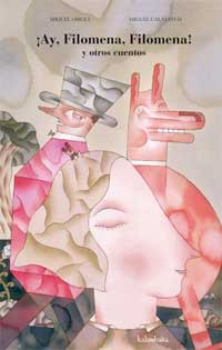 ¡Ay, Filomena, Filomena! y otros cuentos