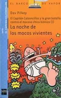 El Capitan Calzoncillos y la gran batalla contra el mocoso biónico (I) : La noche de los mocos vivientes